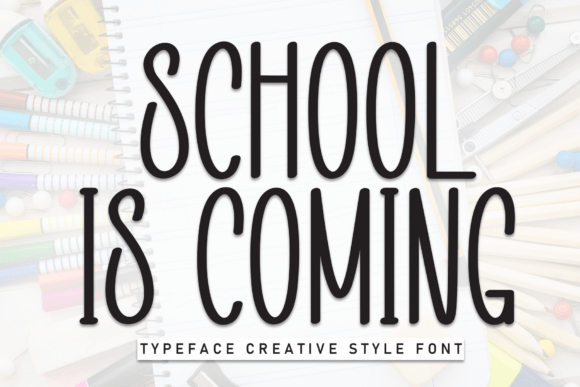 School is Coming: A Font That Builds Your Brand's Friendly Character