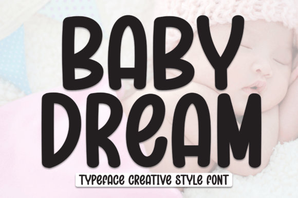 The Warm, Playful Charm of Baby Dream: A Maker's Favorite Font