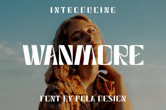 Wanmore: A Campaign Designer's Favorite Display Font
